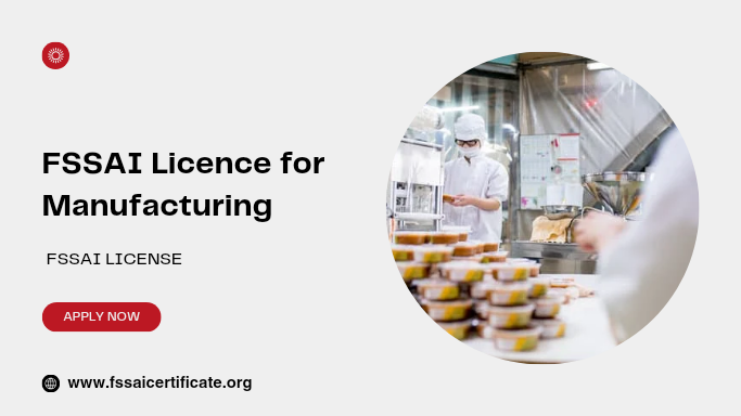 FSSAI Licence for Manufacturing